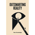Outsmarting Reality