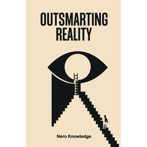 Outsmarting Reality