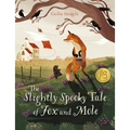 The Slightly Spooky Tale of Fox and Mole