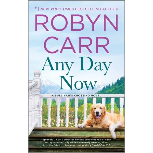 Any Day Now: A Sullivan's Crossing Novel and the Inspiration for the Hit Netflix Show