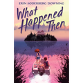 What Happened Then