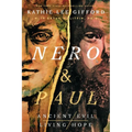 Nero and Paul: How the Gospel of Grace Defeated the Ruler of Rome