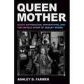 Queen Mother: Black Nationalism, Reparations, and the Untold Story of Audley Moore