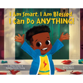 I Am Smart, I Am Blessed, I Can Do Anything!