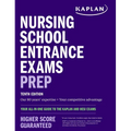 Nursing School Entrance Exams Prep: Your All-In-One Guide to the Kaplan and Hesi Exams