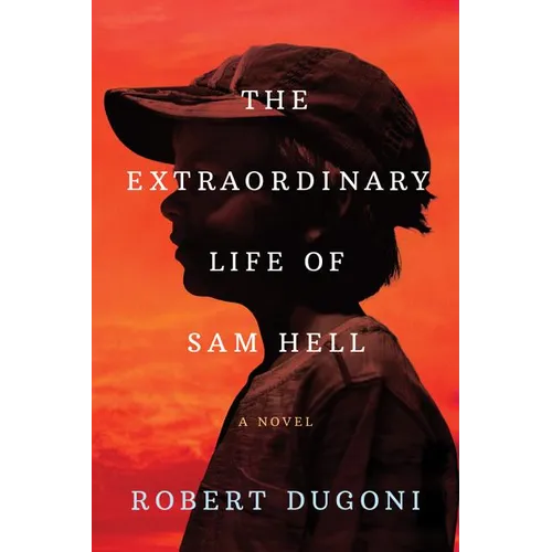 The Extraordinary Life of Sam Hell