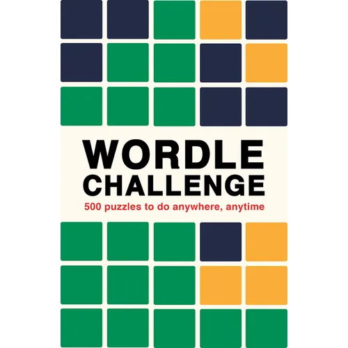 Wordle Challenge: 500 Puzzles to Do Anywhere, Anytime
