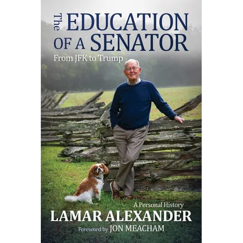 The Education of a Senator: From JFK to Trump
