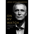 On My Watch: Leading NATO in a Time of War