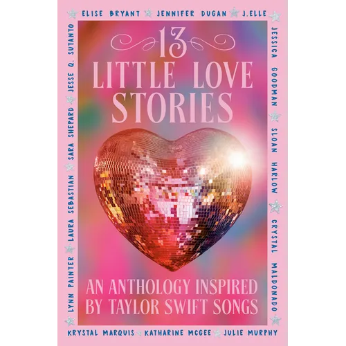 13 Little Love Stories: An Anthology Inspired by Taylor Swift Songs