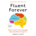 Fluent Forever (Revised Edition): How to Learn Any Language Fast and Never Forget It