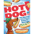 Hot Dog!: The History of America's Favorite Sausage