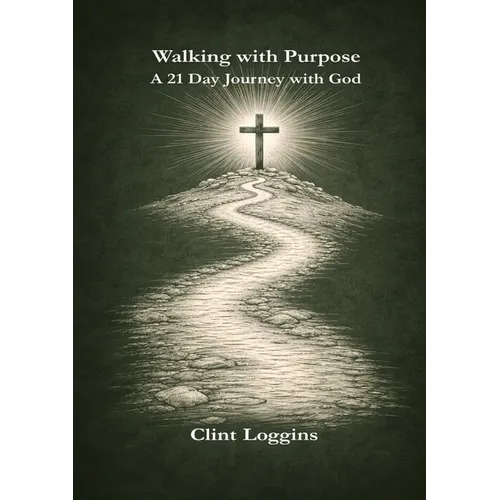 Walking with Purpose - A 21-Day Journey with God