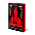 Carmilla, Deluxe Edition: The Dark Sapphic Romance That Inspired Dracula