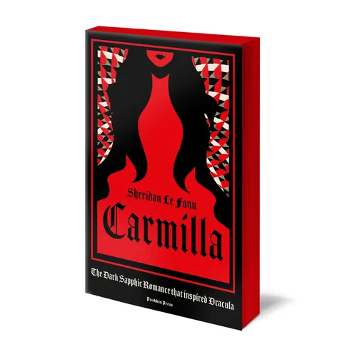 Carmilla, Deluxe Edition: The Dark Sapphic Romance That Inspired Dracula