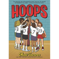 Hoops: A Graphic Novel: (A Middle Grade Novel about Perseverance, Gender Equality, and Teamwork for Kids Ages 8-12 in Grades 3-7)