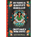 My Name Is Harriet Mansoor (Not Hairy Man Suit!)