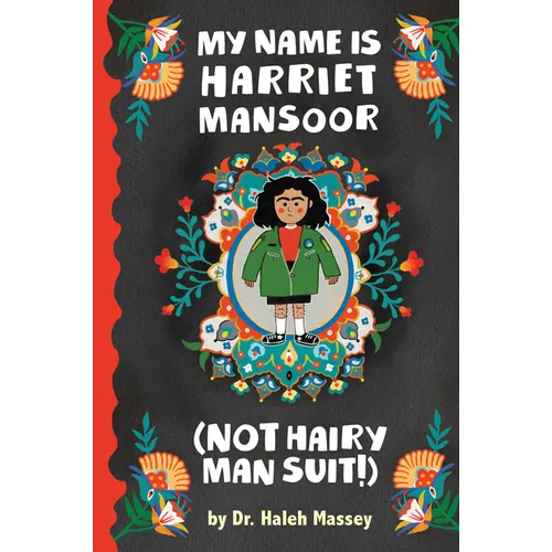 My Name Is Harriet Mansoor (Not Hairy Man Suit!)