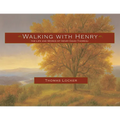 Walking with Henry: The Life and Works of Henry David Thoreau