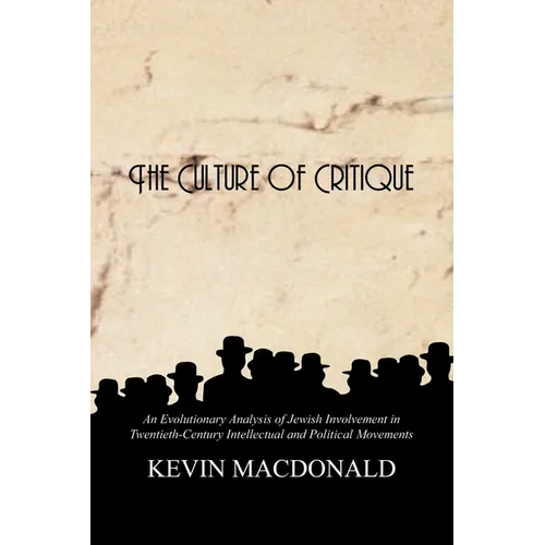The Culture of Critique: An Evolutionary Analysis of Jewish Involvement in Twentieth-Century Intellectual and Political Movements