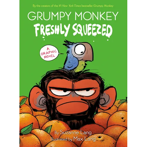 Grumpy Monkey Freshly Squeezed: A Graphic Novel