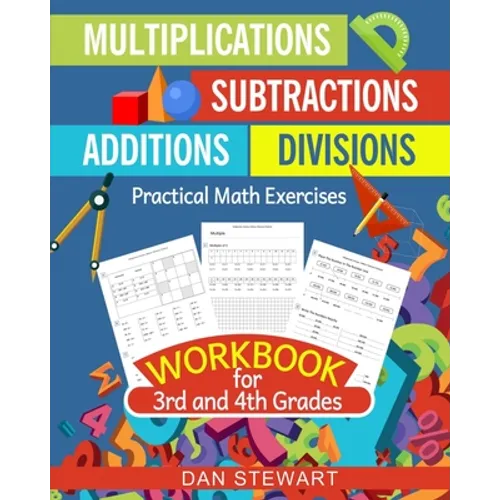 Multiplications, Divisions, Additions, Subtractions Workbook For 3rd and 4th Grades: Practical Math Exercises