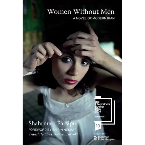 Women Without Men: A Novel of Modern Iran