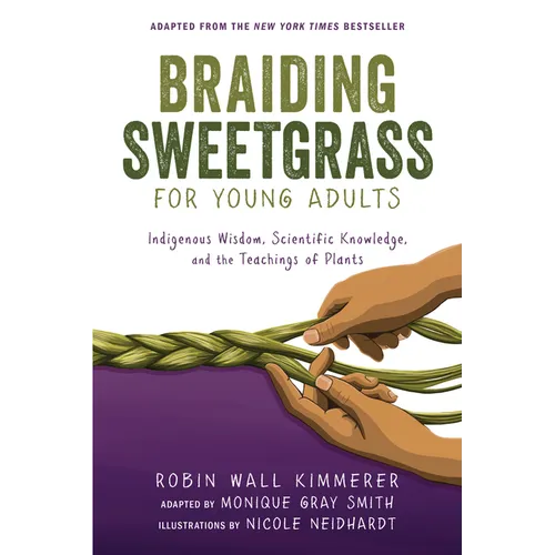 Braiding Sweetgrass for Young Adults: Indigenous Wisdom, Scientific Knowledge, and the Teachings of Plants