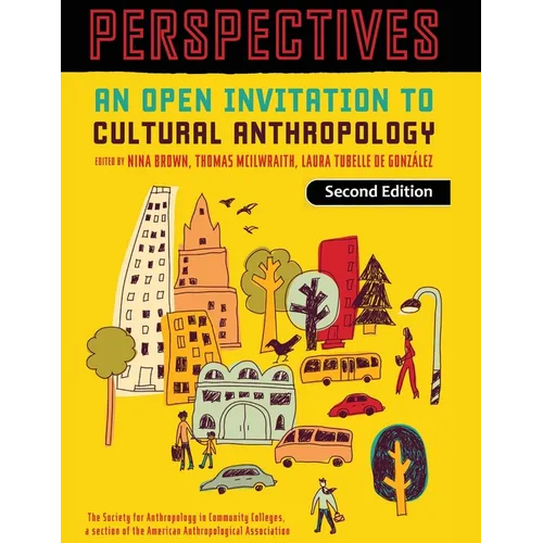 Perspectives: An Open Invitation to Cultural Anthropology