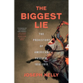 The Biggest Lie: The Prehistory of American Fascism, 1818-1915