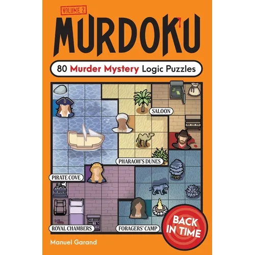 Murdoku Volume 2: Back in Time: 80 Murder Mystery Logic Puzzles