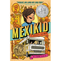 Mexikid: (Newbery Honor Award Winner)