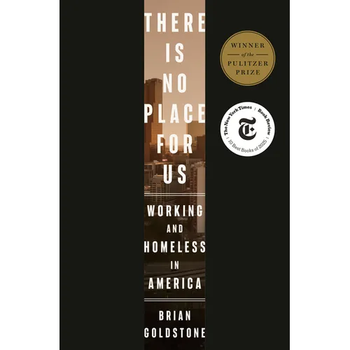 There Is No Place for Us: Working and Homeless in America (Pulitzer Prize Winner) - Hardcover