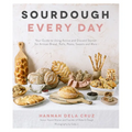 Sourdough Every Day: Your Guide to Using Active and Discard Starter for Artisan Bread, Rolls, Pasta, Sweets and More