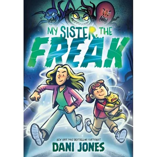 My Sister, the Freak: A Graphic Novel