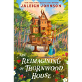 The Reimagining of Thornwood House