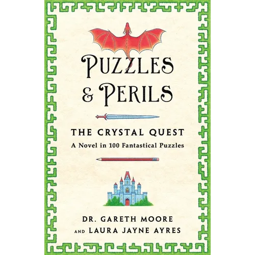 Puzzles & Perils: The Crystal Quest: A Novel in 100 Fantastical Puzzles