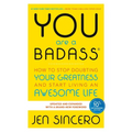 You Are a Badass(r): How to Stop Doubting Your Greatness and Start Living an Awesome Life