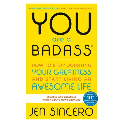 You Are a Badass(r): How to Stop Doubting Your Greatness and Start Living an Awesome Life