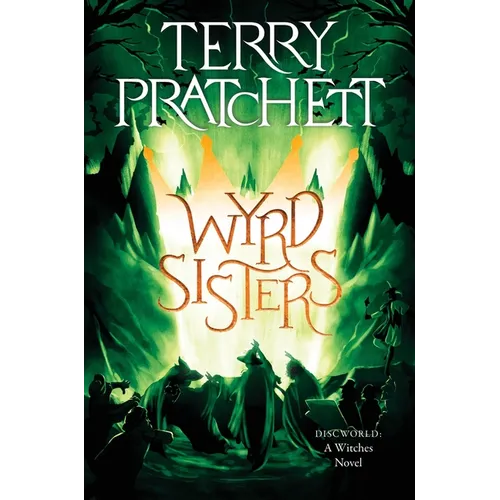 Wyrd Sisters: A Discworld Novel