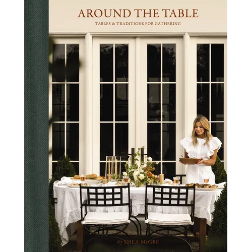 Around the Table: Tables and Traditions for Gathering