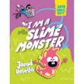 Super Magic Boy: I Am a Slime Monster: (A Graphic Novel)