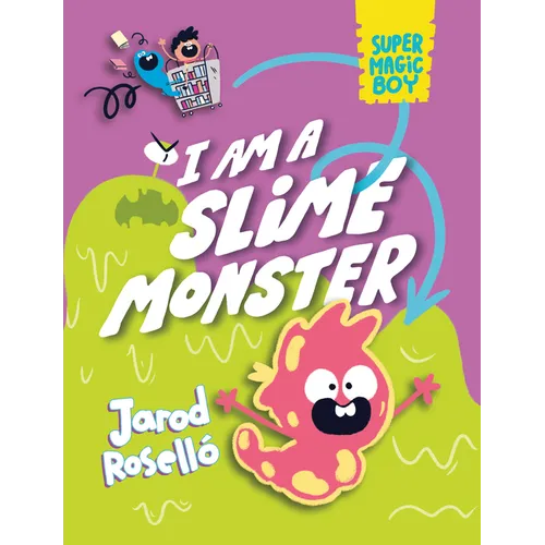 Super Magic Boy: I Am a Slime Monster: (A Graphic Novel)