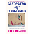 Cleopatra and Frankenstein