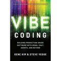 Vibe Coding: Building Production-Grade Software with Genai, Chat, Agents, and Beyond