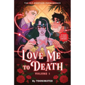Love Me to Death: Volume One