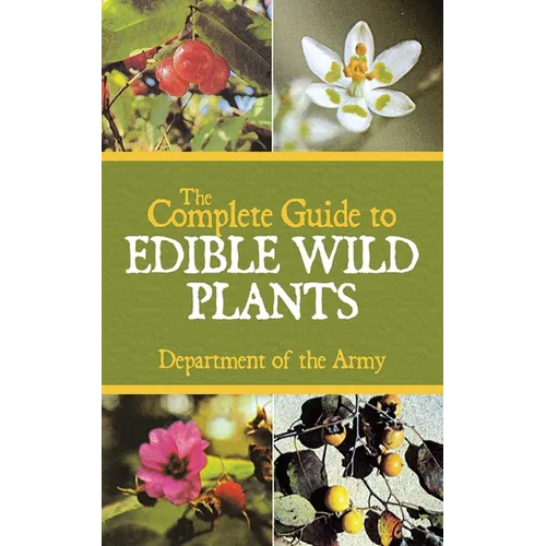 The Complete Guide to Edible Wild Plants