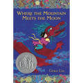Where the Mountain Meets the Moon (Newbery Honor Award Winner)