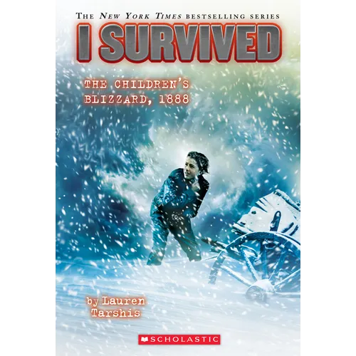 I Survived the Children's Blizzard, 1888 (I Survived #16)