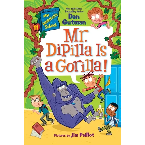 My Weirdtastic School #11: Mr. Dipilla Is a Gorilla!